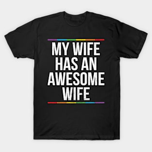 My Wife Has An Awesome Wife LGBT T-Shirt